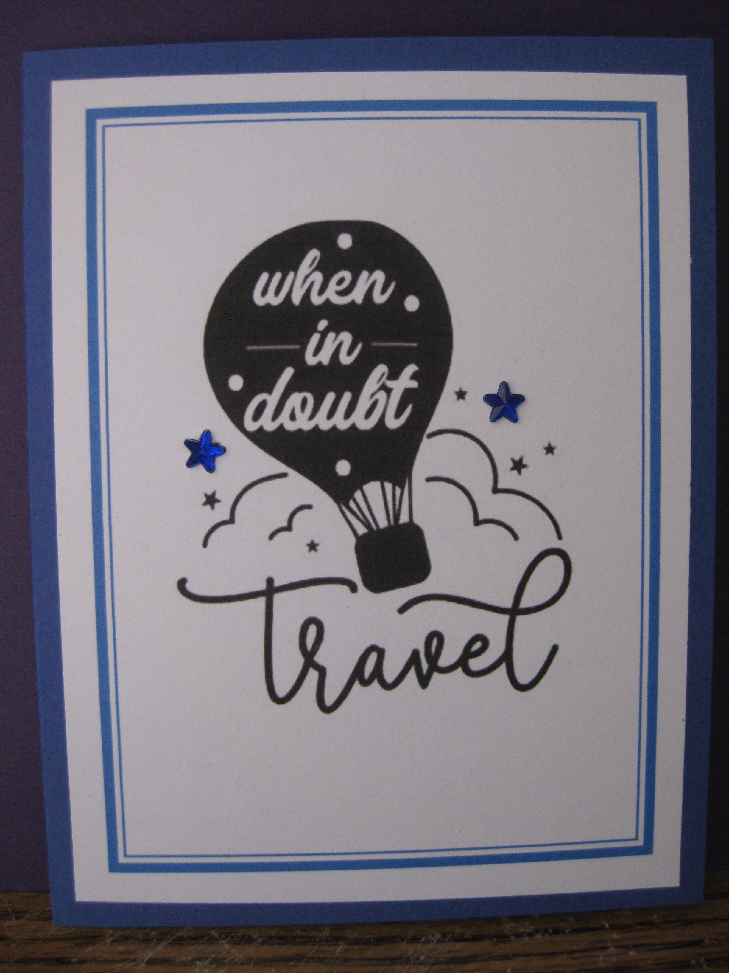 When in doubt, travel